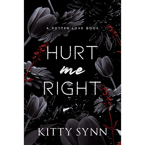 Hurt Me Right (Rotten Love) / Rotten Love, Kitty Synn