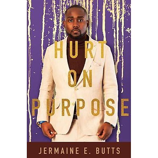 Hurt on Purpose / Purposely Created Publishing Group, Jermaine Butts