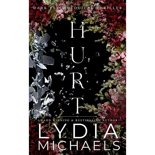 Hurt (The Hurt Series, #1) / The Hurt Series, Lydia Michaels