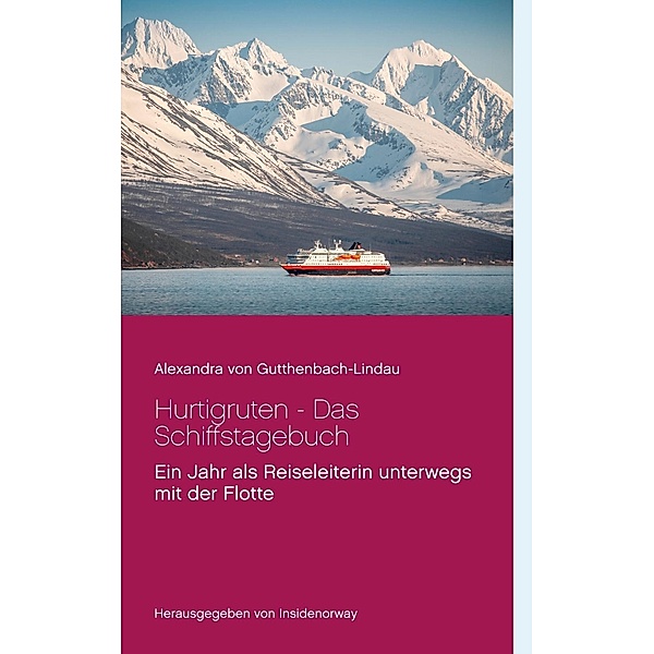 Hurtigruten - Das Schiffstagebuch, Alexandra von Gutthenbach-Lindau