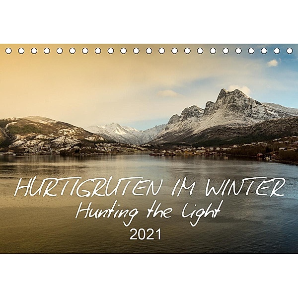 Hurtigruten im Winter - Hunting the light (Tischkalender 2021 DIN A5 quer), Britta Lieder
