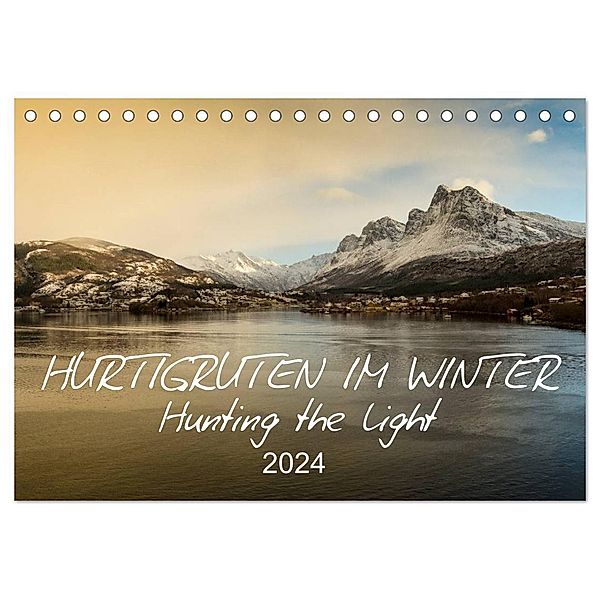 Hurtigruten im Winter - Hunting the light (Tischkalender 2024 DIN A5 quer), CALVENDO Monatskalender, Britta Lieder