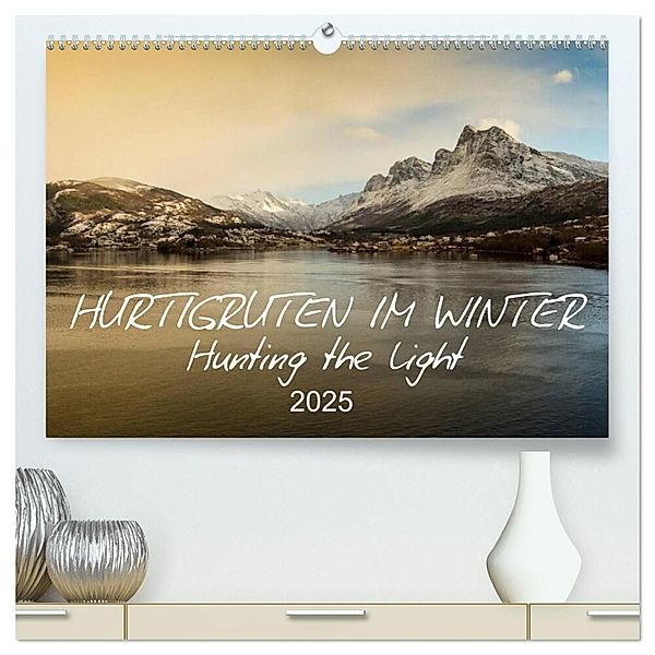 Hurtigruten im Winter - Hunting the light (hochwertiger Premium Wandkalender 2025 DIN A2 quer), Kunstdruck in Hochglanz, Calvendo, Britta Lieder