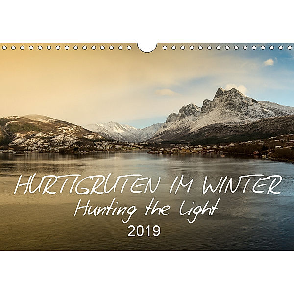 Hurtigruten im Winter - Hunting the light (Wandkalender 2019 DIN A4 quer), Britta Lieder