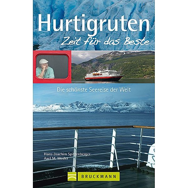 Hurtigruten, Zeit für das Beste, Hans-Joachim Spitzenberger, Axel M. Mosler