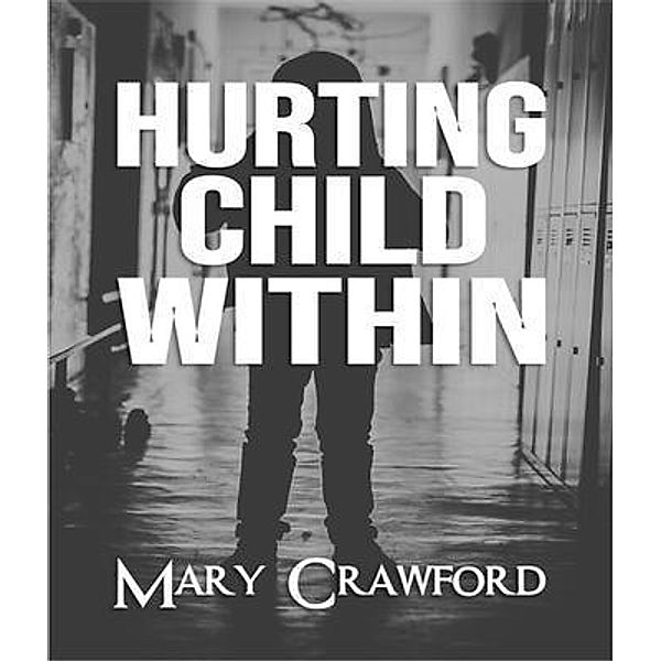 Hurting Child Within, Mary Crawford