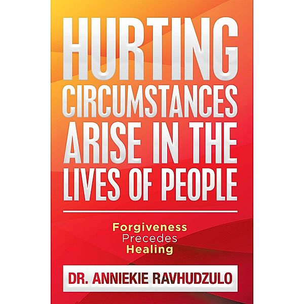 Hurting Circumstances Arise in the Lives of People, Anniekie Ravhudzulo