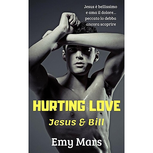 Hurting love - Jesus & Bill, Emy Mars