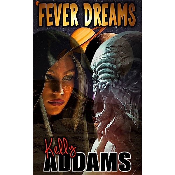 Hurts So Good!: Fever Dreams, Kelly Addams