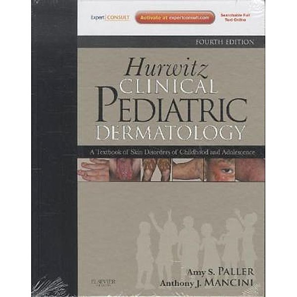 Hurwitz Clinical Pediatric Dermatology, Amy S. Paller, Anthony J. Mancini
