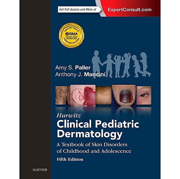 Hurwitz Clinical Pediatric Dermatology E-Book, Amy S. Paller, Anthony J. Mancini