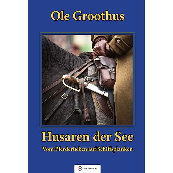 Husaren der See / Groothus Bd.1, Ole Groothus