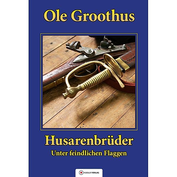 Husarenbrüder / Groothus Bd.2, Ole Groothus