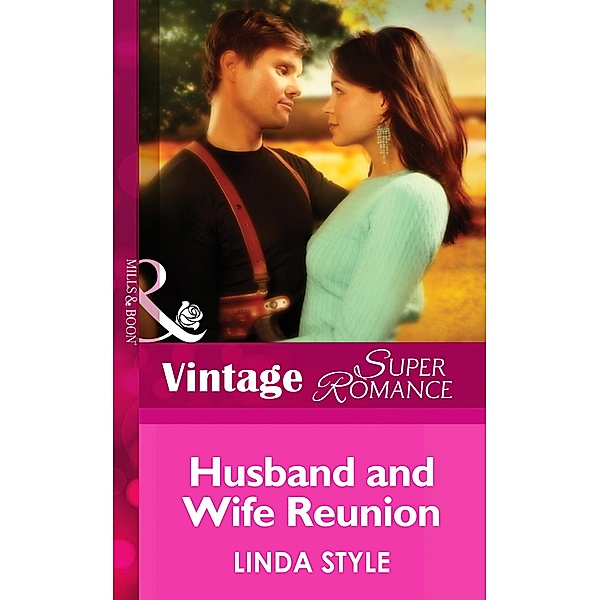 Husband and Wife Reunion (Mills & Boon Vintage Superromance) (Cold Cases: L.A., Book 3) / Mills & Boon Vintage Superromance, Linda Style