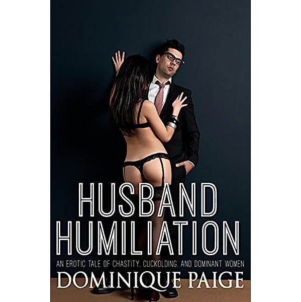 Husband Humiliation, Dominique Paige