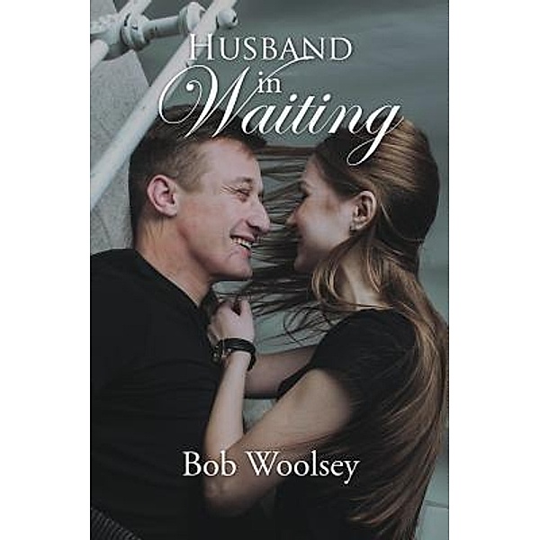 Husband in Waiting / TOPLINK PUBLISHING, LLC, Bob Woolsey