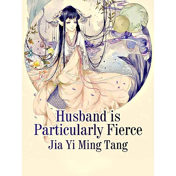 Husband is Particularly Fierce, Jia YiMingTang