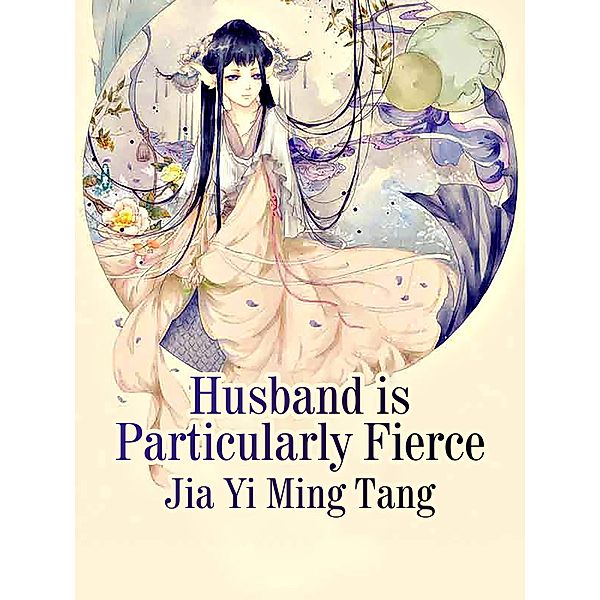 Husband is Particularly Fierce, Jia Yimingtang