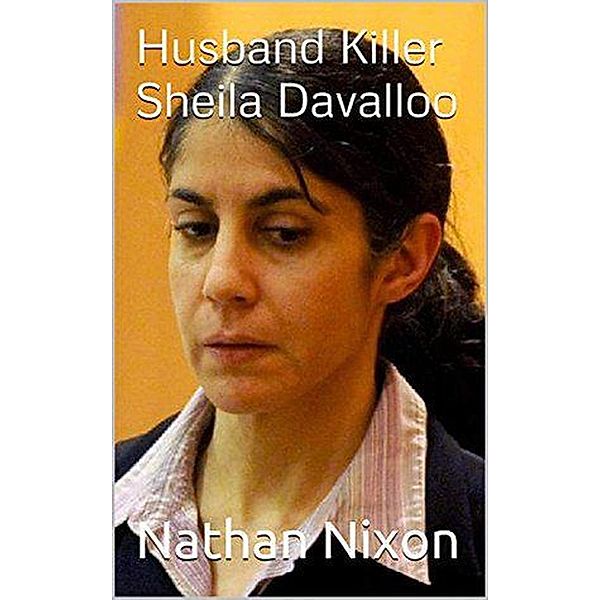 Husband Killer Sheila Davalloo, Nathan Nixon