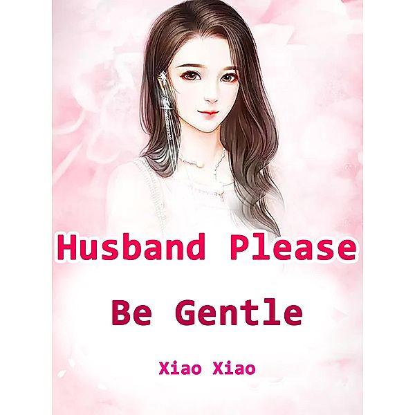 Husband, Please Be Gentle, Xiao Xiao