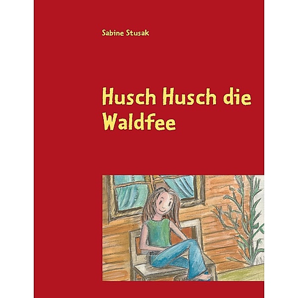 Husch Husch die Waldfee, Sabine Stusak