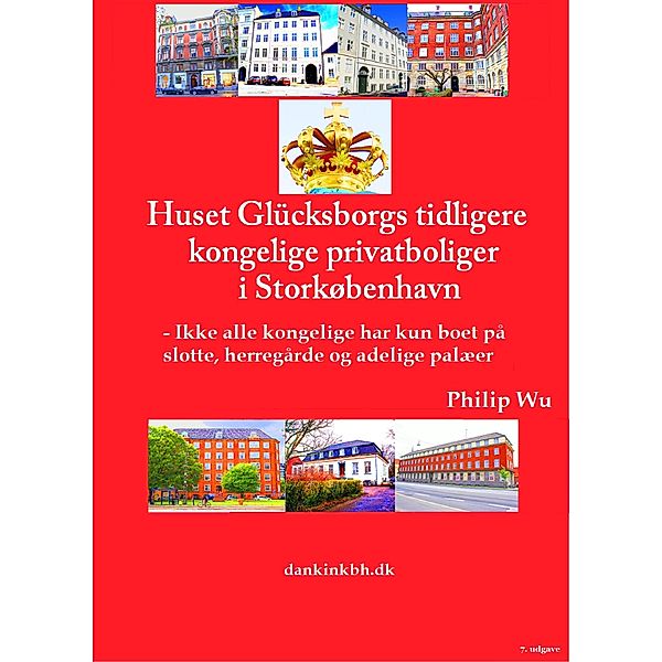 Huset Glücksborgs tidligere kongelige privatboliger i Storkøbenhavn, Philip Wu