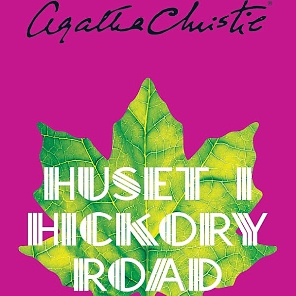 Huset i Hickery Road (uforkortet), Agatha Christie