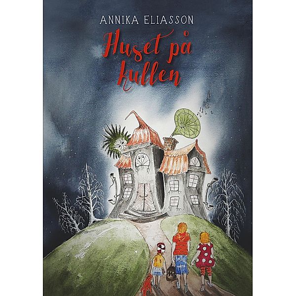 Huset på kullen, Annika Eliasson