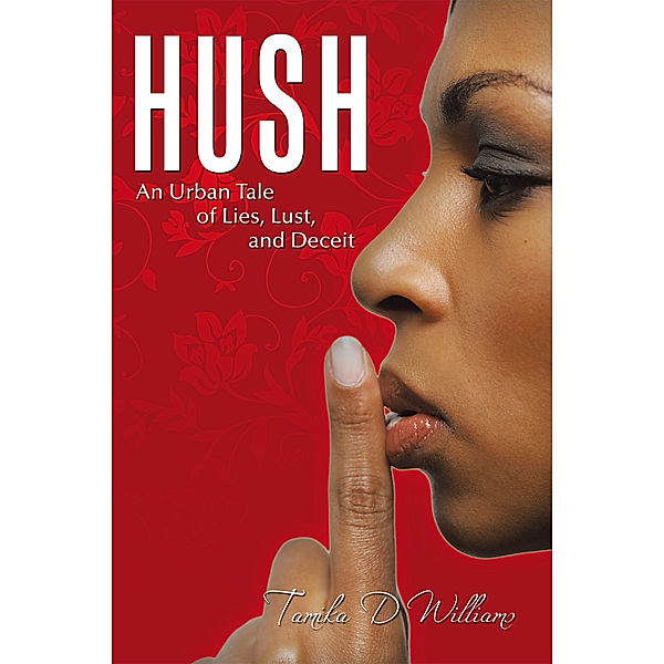 Hush, Tamika D Williams