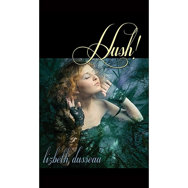 Hush, Lizbeth Dusseau 2017-06-28