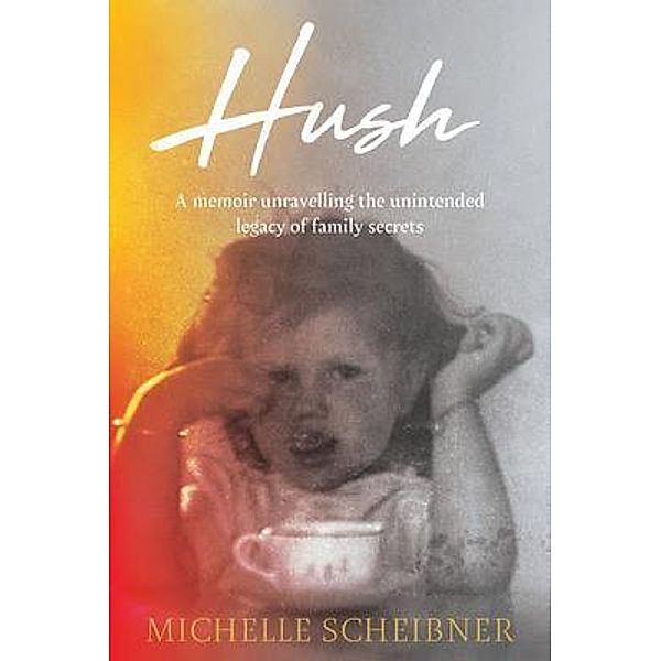 Hush, Michelle Scheibner