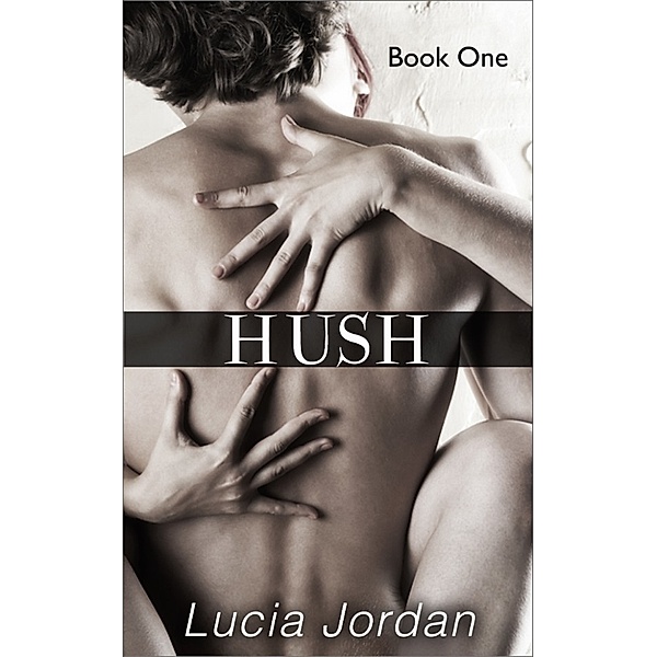 Hush Book One, Lucia Jordan