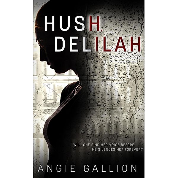 Hush, Delilah, Angie Gallion