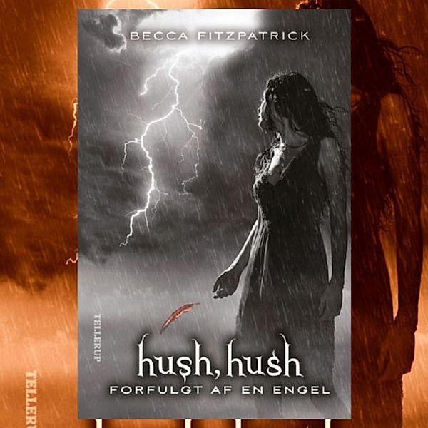 HUSH, HUSH - 2 - HUSH, HUSH #2: Forfulgt af en engel, Becca Fitzpatrick