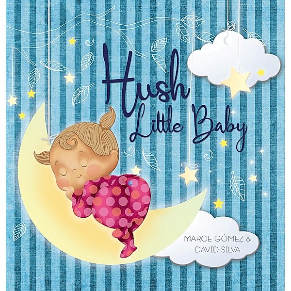 Hush Little Baby, Marce Gomez