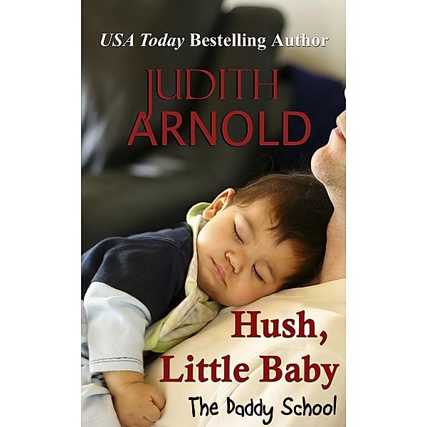 Hush, Little Baby / Judith Arnold, JUDITH ARNOLD
