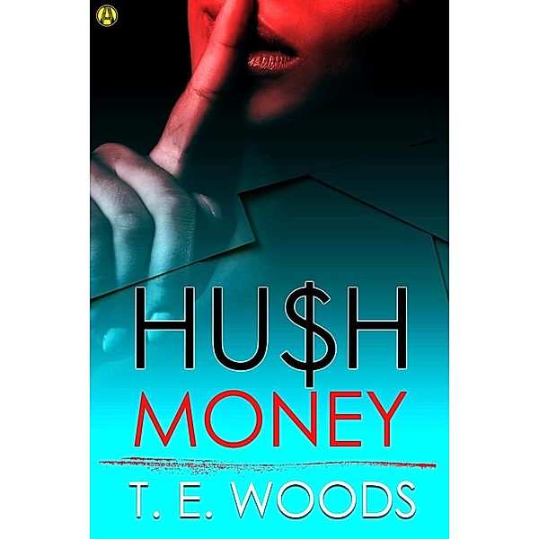 Hush Money / Hush Money Mystery Bd.1, T. E. Woods