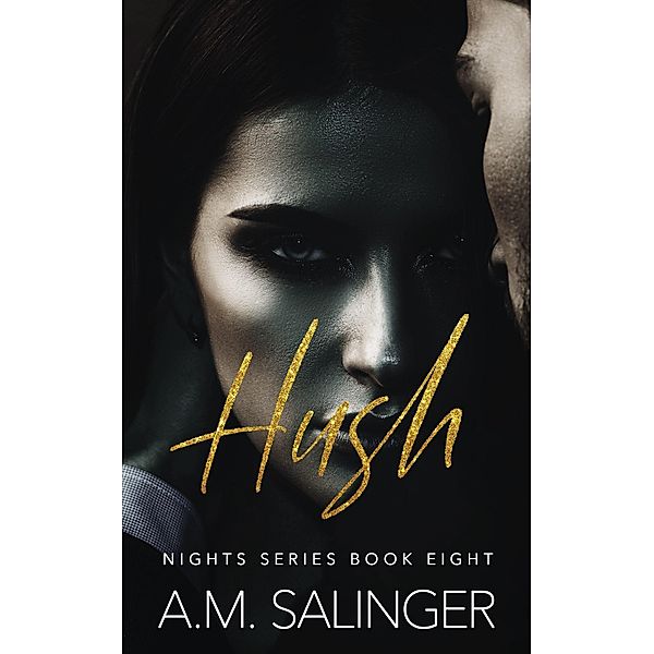 Hush (Nights, #8) / Nights, A. M. Salinger