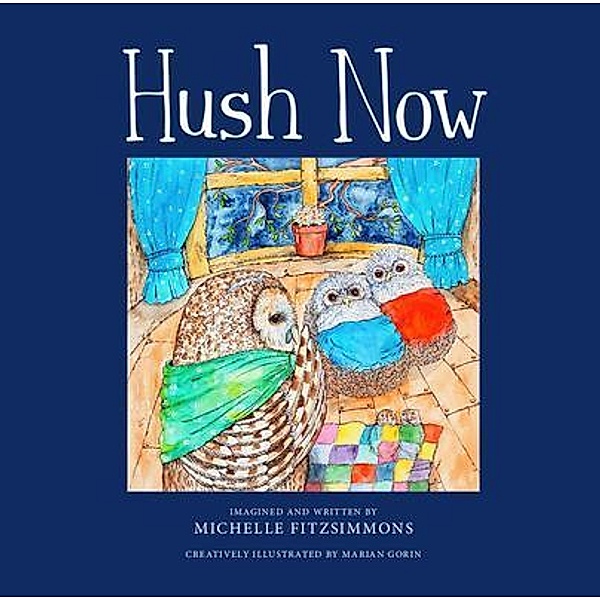 Hush Now / Acorn Publishing Dartmoor, Michelle Fitzsimmons