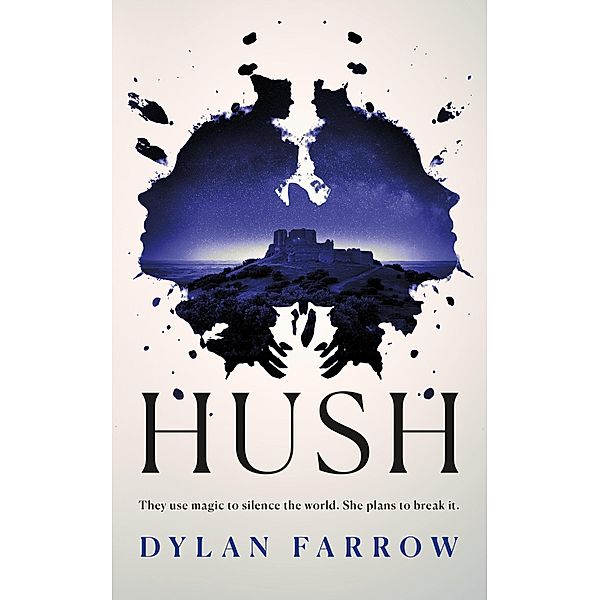 Hush / The Hush Series Bd.1, Dylan Farrow