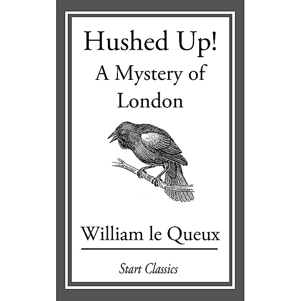 Hushed Up!, William Le Queux