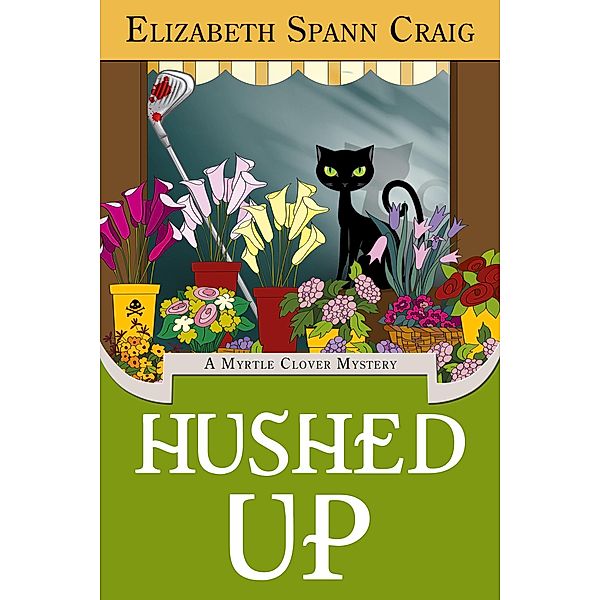 Hushed Up (A Myrtle Clover Cozy Mystery, #15) / A Myrtle Clover Cozy Mystery, Elizabeth Spann Craig