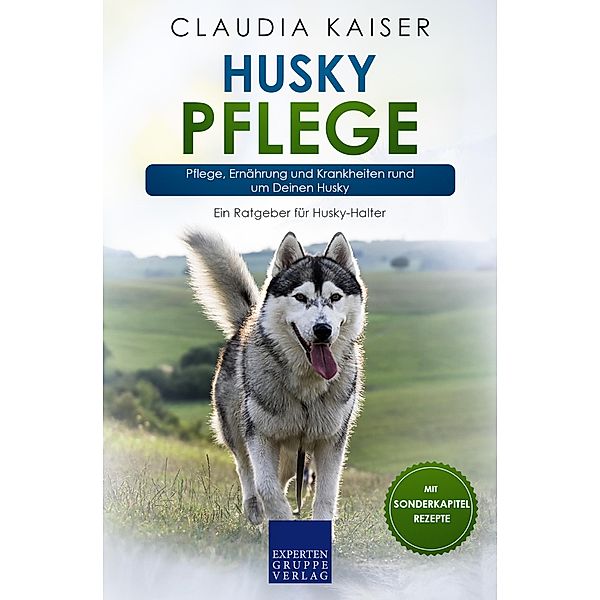 Husky Pflege / Husky Erziehung Bd.3, Claudia Kaiser