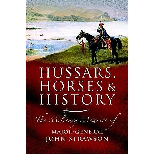 Hussars, Horses and History, John Strawson