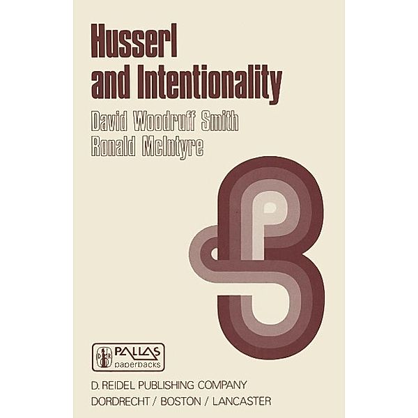 Husserl and Intentionality / Synthese Library Bd.154, D. W Smith, R. McIntyre