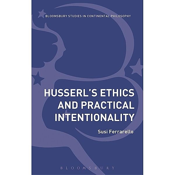 Husserl's Ethics and Practical Intentionality, Susi Ferrarello