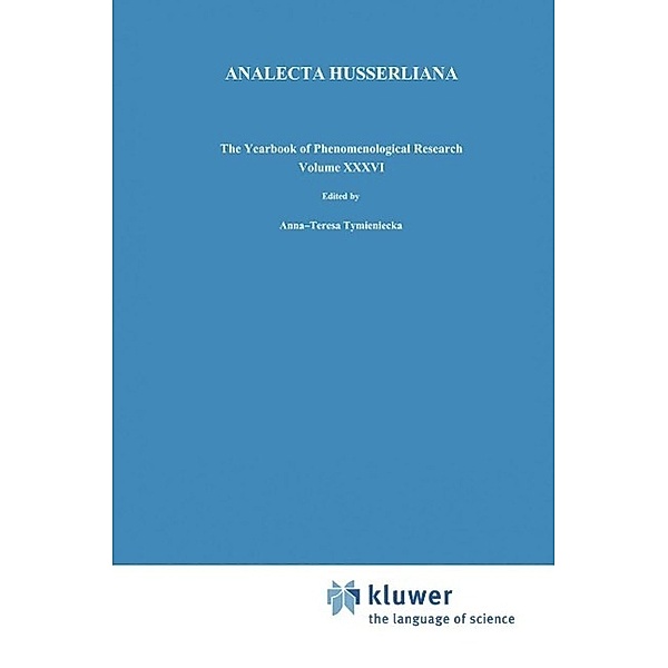 Husserl's Legacy in Phenomenological Philosophies / Analecta Husserliana Bd.36