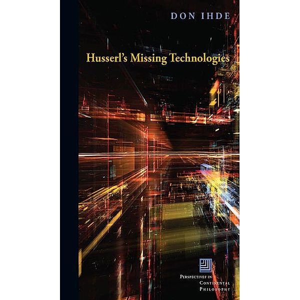 Husserl's Missing Technologies, Don Ihde