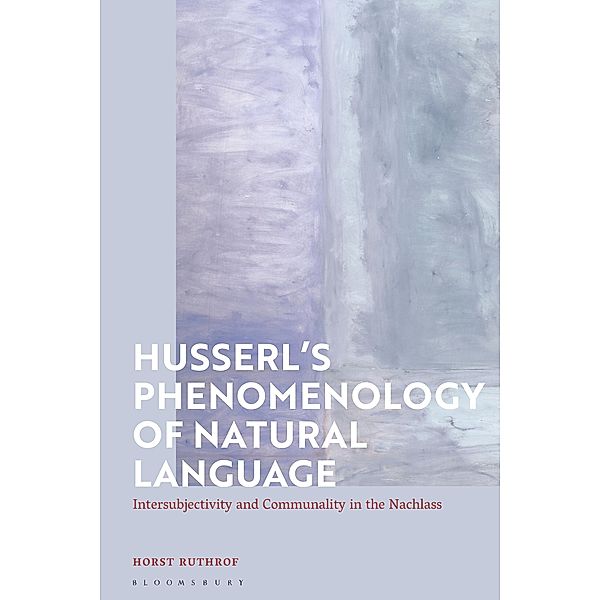 Husserl's Phenomenology of Natural Language, Horst Ruthrof