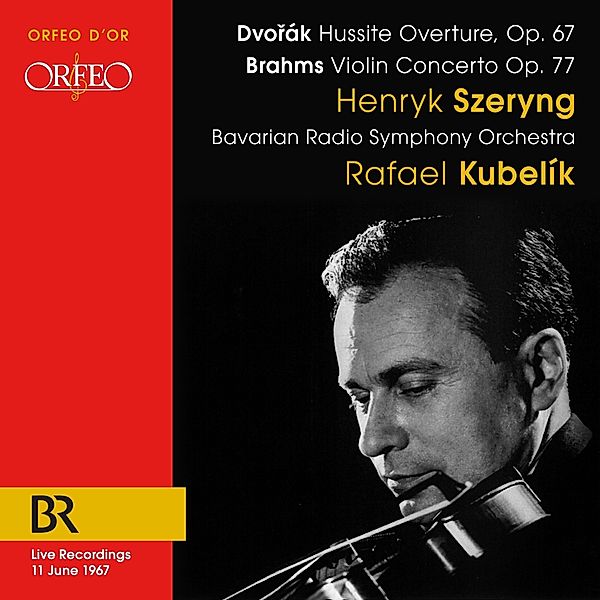 Hussite Overture Op.67/Violinkonzert D-Dur Op.77, Henryk Szeryng, Rafael Kubelík, BRSO